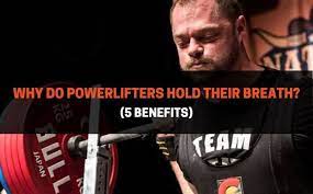 why do powerlifters hold their breath
