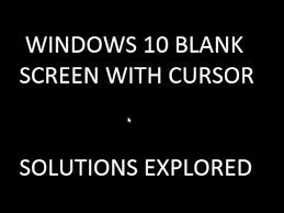 windows 10 blank screen with cursor