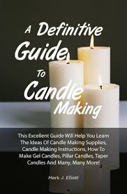 a definitive guide to candle making