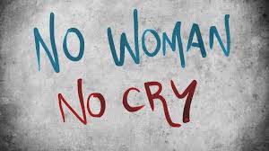 Image result for no women no cry + images