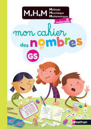 MHM - Mon cahier des nombres GS - Cahier d'activités - 9782091244303 |  Éditions Nathan