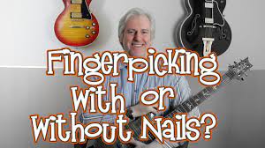 fingerpicking with or without nails