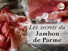 jambon de parme comment fabrique t on