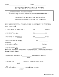 You can play this game. Possessive Nouns Worksheets Fun Singular Possessive Nouns Worksheets
