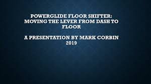 ppt powerglide floor shifter moving
