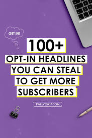 100 Catchy Opt In Headline Ideas To Get More Email Subscribers