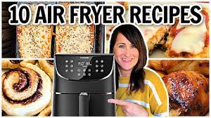 10 easy air fryer recipes this is