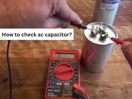 how do i know if my ac capacitor is bad