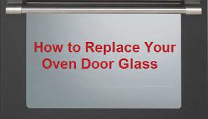 Can you replace your oven door glass yourself? Oven Door Glass Replace Yours Today