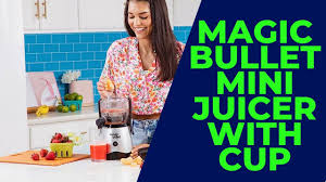 magic bullet mini juicer with cup