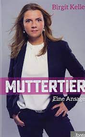 Muttertier: Eine Ansage: Kelle, Birgit: 9783038481249: Amazon.com: Books