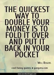 This money quotes collection will inspire you to make good use of your financial resources. Inspirational Quotes Money Saving Quotesgram