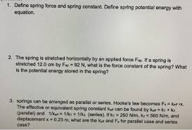 Solved 1 Define Spring Force And