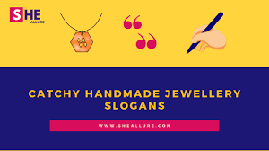 75 catchy handmade jewellery slogans