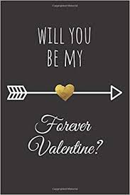 Built in chat will keep your love guessing. Will You Be My Forever Valentine Romantic Lined Journal For Couples Funny Valentines Day Notebook Special Valentine S Day For Girls Gift Ideas Lovers Memory Book Keepsake Couple