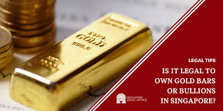 own gold bars or bullions in singapore