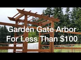 Make A Garden Gate Arbor For Less Than