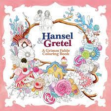 Hansel and gretel are a young brother and sister threatened by a cannibalistic hag living. Hansel Gretel A Grimm Fable Coloring Book Amazon De Rosa Fremdsprachige Bucher