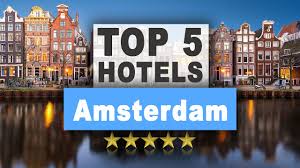 top 5 recommended hotels in amsterdam
