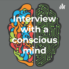 "An Interview with a Conscious Mind"