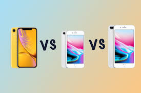 Apple Iphone Xr Vs Iphone 8 Vs Iphone 8 Plus Whats The Differ