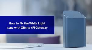 white light issue with xfinity xfi gateway