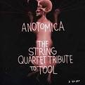 Anotomica: The String Quartet Tribute to Tool