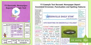 Newspapers & journalistic writing the features of newspapers (val minnis) ms powerpoint; Y3 Recounts Newspaper Report Model Example Text