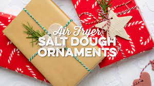 air fryer salt dough ornaments fun