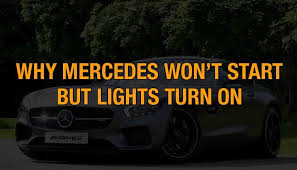 mercedes won t start but lights turn