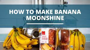 banana moonshine recipe how to make