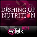 dishing up nutrition mytalk 107 1