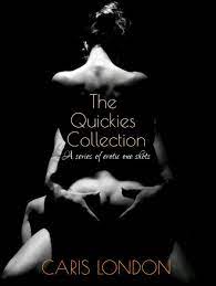 The Quickies Collection: A Series of Erotic One Shots – Caris London