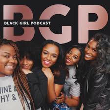 listen to black girl podcast podcast