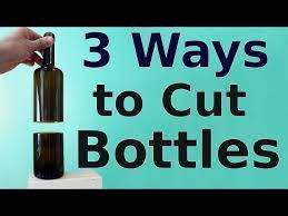 How To Cut Glass Bottles 3 Ways To Do