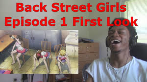Back street girls unveils three episode impression! Back Street Girls Episode 1 First Look Reaction Review Youtube
