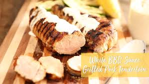 white bbq sauce grilled pork tenderloin