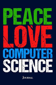 I loved computers and was incredibly curious about them. Peace Love Computer Science Journal 9781694353979 Computer Science Books Amazon Com