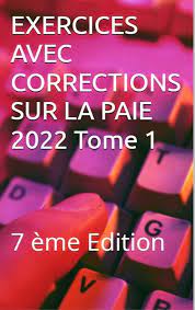 EXERCICES AVEC CORRECTIONS SUR LA PAIE 2022 Tome 1 eBook de CHRISTOPHE  MOREAU - EPUB | Rakuten Kobo France
