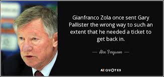 Alex Ferguson quote: Gianfranco Zola once sent Gary Pallister the ... via Relatably.com