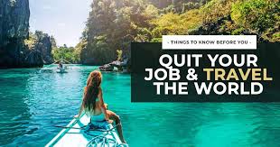 how to quit your job travel the world