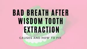 bad breath after wisdom tooth