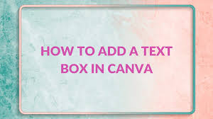 how to add a text box in canva