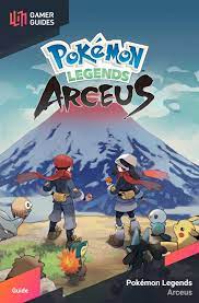 Pokémon Legends: Arceus - Strategy Guide eBook by GamerGuides.com - EPUB  Book | Rakuten Kobo United States