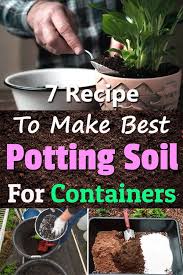 Homemade Potting Soil Recipes To Grow