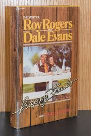 Happy Trails; The Story of Roy Rogers and Dale Evans by Carlton Stowers  Dale Evans - Hardcover - Book Club Edition - 1979 - from Walnut Valley Books /Books by White (SKU: 007107)
