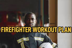 firefighter workout plan detailed