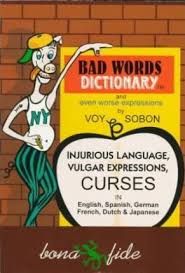 Bad words in english interesting english words english phrases english speaking skills every language has its own swear words, and english is no exception. Bad Word Dictionary Voy Sabon 9780965139809