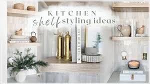 kitchen shelf styling ideas how i