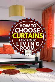 how to choose curtains for your living room